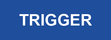 TRIGGER
